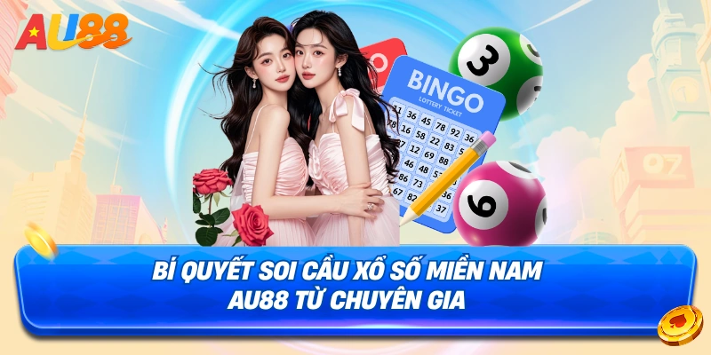 Bí quyết soi cầu Xổ số miền Nam AU88 (XSMN) hiệu quả