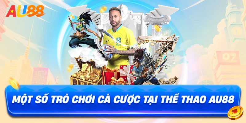 Một số trò chơi cá cược tại thể thao au88